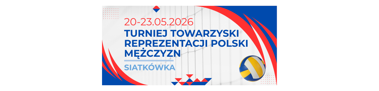TURNIEJ TOWARZYSKI REPREZENTACJI POLSKI MĘŻCZYZN