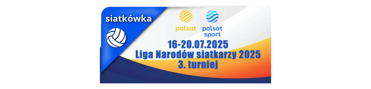 16-20.07.2025 Liga Narodów siatkarzy 2025