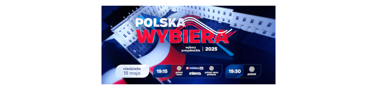 Polska Wybiera. Wybory prezydenckie 2025 – w Polsacie