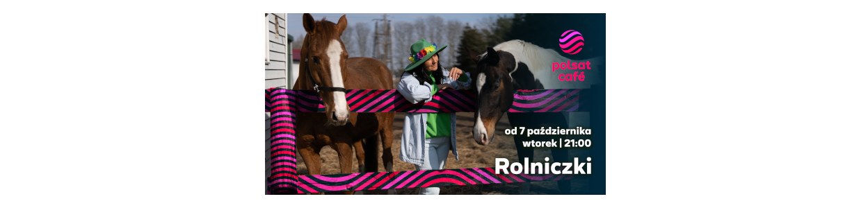 Rolniczki. Premiera w Polsat Café