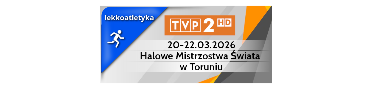 Lekkoatletyka: Halowe Mistrzostwa Świata w Toruniu