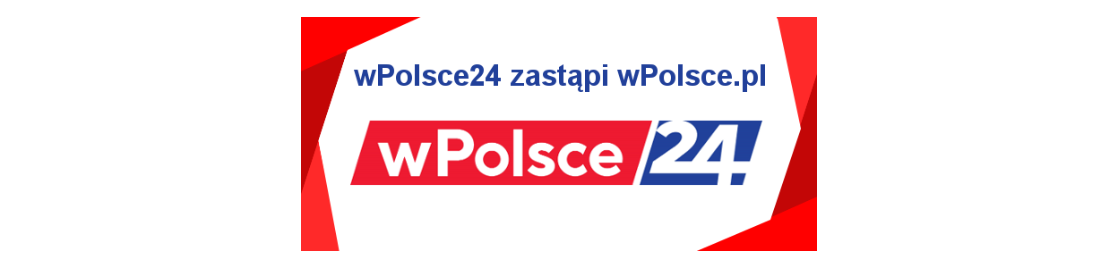 wPolsce24 zastąpi wPolsce.pl