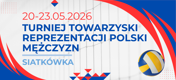 TURNIEJ TOWARZYSKI REPREZENTACJI POLSKI MĘŻCZYZN