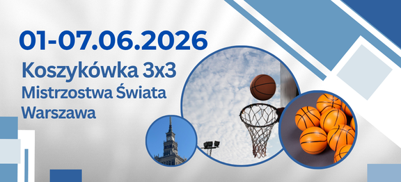 Koszykówka 3x3: Mistrzostwa Świata w Warszawie