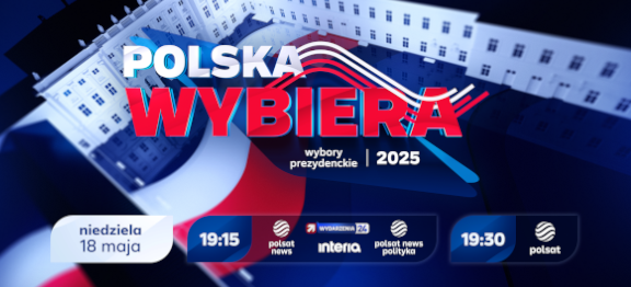 Polska Wybiera. Wybory prezydenckie 2025 – w Polsacie