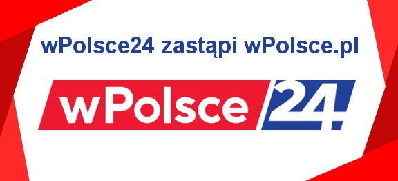 wPolsce24 zastąpi wPolsce.pl