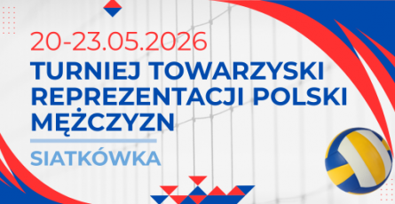 TURNIEJ TOWARZYSKI REPREZENTACJI POLSKI MĘŻCZYZN