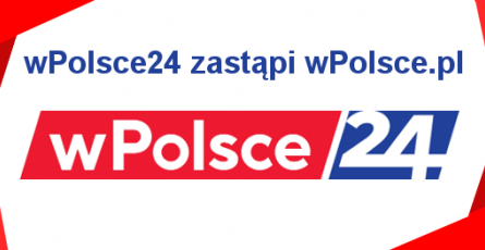 wPolsce24 zastąpi wPolsce.pl